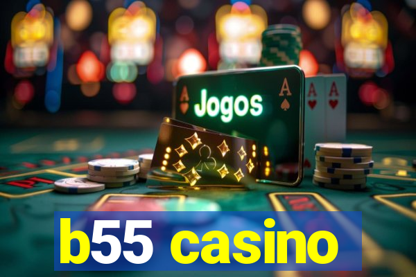 b55 casino